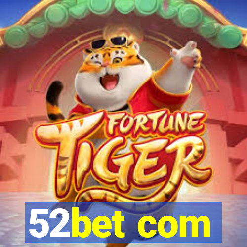 52bet com